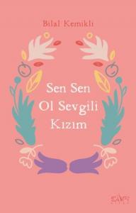 Sen Sen Ol Sevgili Kızım