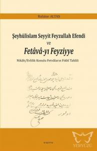 Şeyhülislam Seyyit Feyzullah Efendi  ve Fetava-yı Feyziyye