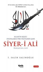 Allah'ın Kılıcı Evliyaların Piri Yiğitlerin Şahı Siyeri Ali