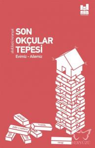 Son Okçular Tepesi Evimiz - Ailemiz