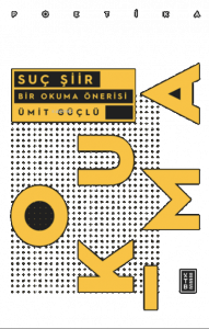 Suç Şiir;Bir Okuma Önerisi