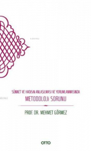 Sünnet ve Hadisin Anlaşılması ve Yorumlanmasında Metodoloji Sorunu