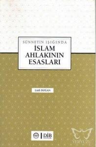 Sünnetin Işığında İslam Ahlakının Esasları