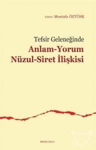 Tefsir Geleneğinde Anlam-Yorum Nüzul-Siret İlişkisi
