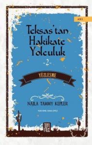 Teksas'tan Hakikate Yolculuk 2 -Yüzleşme-