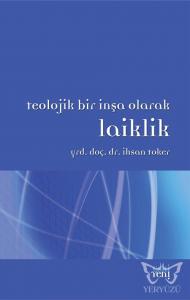 Teolojik Bir İnşa Olarak Laiklik