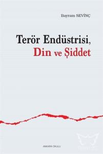 Terör Endüstrisi, Din ve Şiddet/Bayram Sevinç