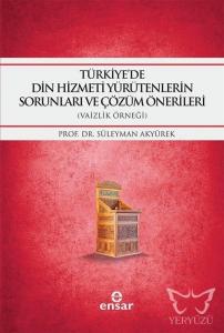 Türkiye'de Din Hizmeti Yürütenlerin Sorunları ve Çözüm Önerileri