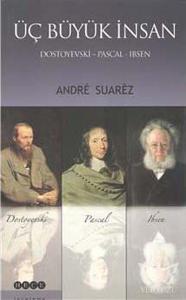 Üç Büyük İnsan: Dostoyevski - Pascal - Ibsen