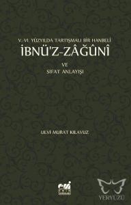 V-VI. Yüzyılda Tartışmalı Bir Hanbeli İbnü'z-Zağuni