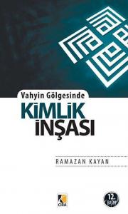 Vahyin Gölgesinde Kimlik İnşası