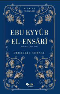 Ebu Eyyüb El-Ensari (Radıyallahu Anh) Hidayet Yıldızları