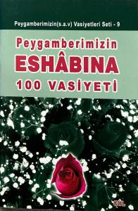 Peygamberimizin Eshabına 100 Vasiyeti