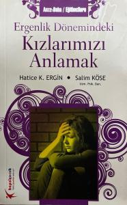 Ergenlik Dönemindeki Kızlarımızı Anlamak