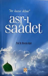 Asr-ı Saadet Bir Huzur İklimi