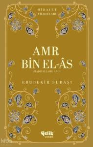 Amr Bin El-As (Radıyallahu Anha) Hidayet Yıldızları
