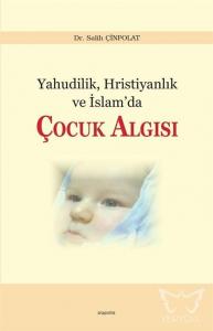 Yahudilik Hristiyanlık ve İslam'da Çocuk Algısı