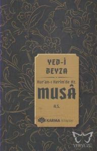 Yed-i Beyza Kuran-ı Kerimde Hz. Musa a.s.