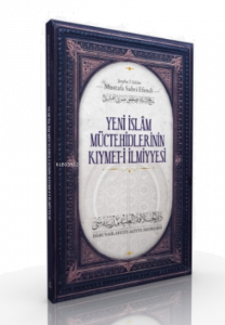 Yeni İslam Müctehidlerinin Kıymet- i İlmiye