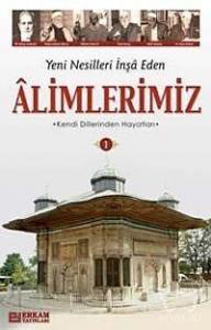 Yeni Nesilleri İnşa Eden Alimlerimiz - 2
