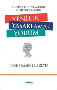 Yenilik Yasaklama ve Yorum; Bilimsel Bilgi ve Aforoz Korkusu Arasında