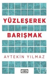 Yüzleşerek Barışmak