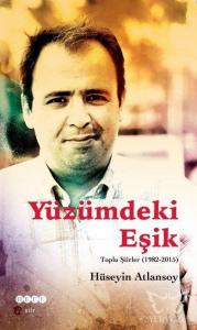 Yüzümdeki Eşik Toplu Şiirler (1982-2015)