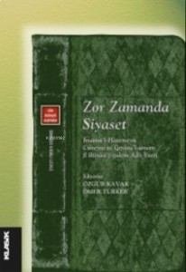 Zor Zamanda Siyaset ;İmâmü'l-Haremeyn Cüveynî ve Gıyâsü'l-ümem fî iltiyâsi'z-zulem Adlı Eseri