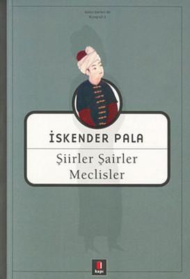 Şiirler, Şairler, Meclisler