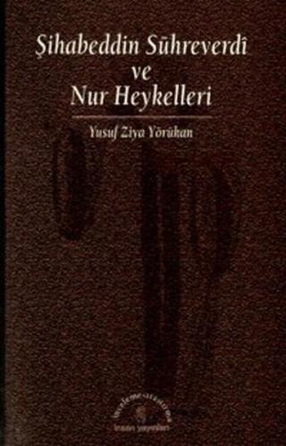 Şihabeddin Sühreverdi ve Nur Heykelleri