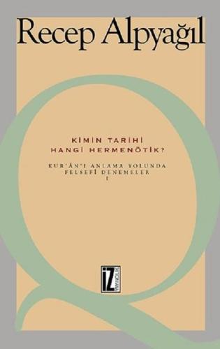 Kimin Tarihi Hangi Hermenötik? Kur'an'ı Anlama Yolunda Felsefesi Denemeler-1