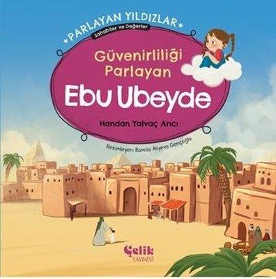 Güvenirliliği Parlayan Ebu Ubeyde Parlayan Yıldızlar - Sahabiler ve De