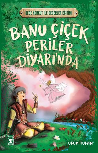 Banu Çiçek Periler Diyarında - Dede Korkut İle Değerler Eğitimi