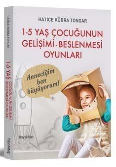 1 - 5 Yaş Çocuğunun Gelişimi - Beslenmesi Oyunları