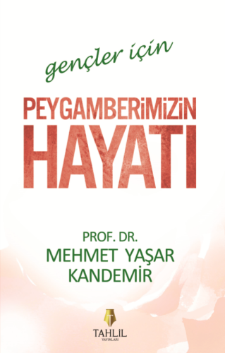 Gençler için Peygamberimizin Hayatı