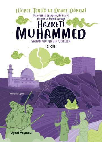 Peygamber Efendimiz'in (S.A.V.) Hayatı ve Örnek Ahlakı Hicret Tebliğ ve Davet Dönemi 2. Cilt