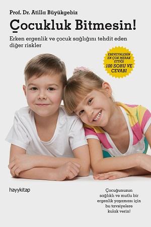 Çocukluk Bitmesin! Erken Ergenlik ve Çocuk Sağlığını Tehdit Eden Diğer