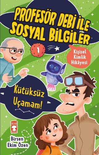 Kütüksüz Uçamam - Profesör Debi İle Sosyal Bilgiler