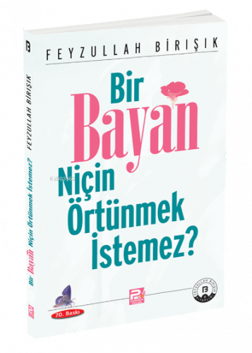 Bir Bayan Niçin Örtünmek İstemez?