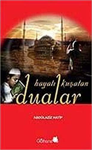 Hayatı Kuşatan Dualar