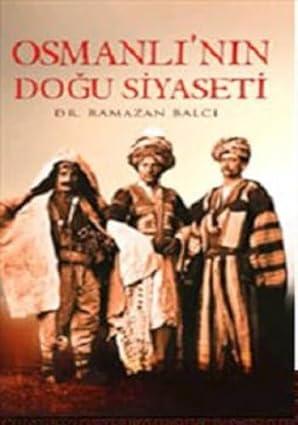 Osmanlı'nın Doğu Siyaseti