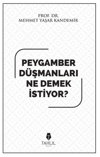 Peygamber Düşmanları Ne Demek İstiyor?