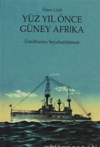 Yüz Yıl Önce Güney Afrika Ümitburnu Seyahatnamesi