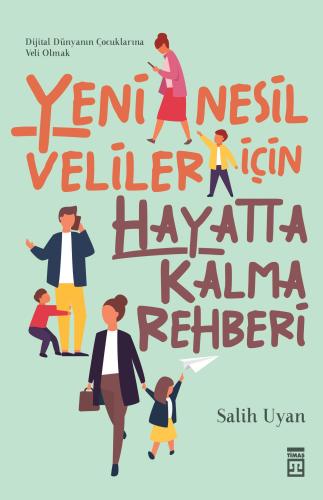 Yeni Nesil Veliler İçin Hayatta Kalma Rehberi