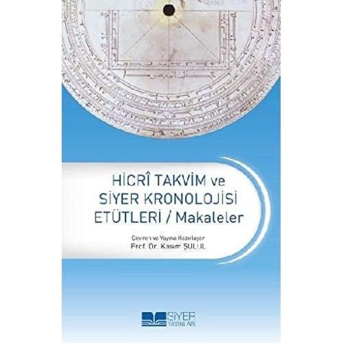 Hicri Takvim ve Siyer Kronolojisi Etütleri Makaleler