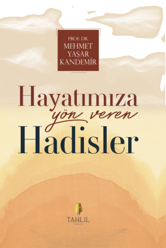 Hayatımıza Yön Veren Hadisler