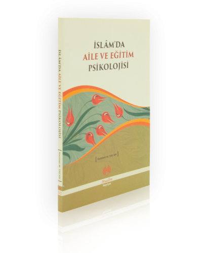 İslam'da Aile ve Eğitim Psikolojisi