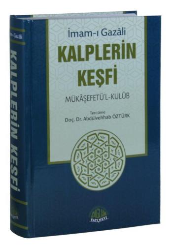 Kalplerin Keşfi (Mükaşefetü'l-Kulub Tercümesi Tam Metin Tahriçli)