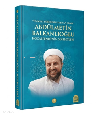 Abdülmetin Balkanlıoğlu Hocaefendinin Sohbetleri 2