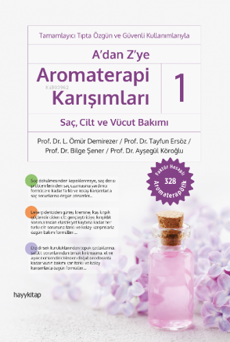 A'dan Z'ye Aromaterapi Karışımları-1 Saç, Cilt ve Vücut Bakımı